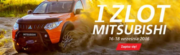 I ZLOT MITSUBISHI JUŻ W POŁOWIE WRZEŚNIA LIFESTYLE, Motoryzacja - Między 16 a 18 września bieżącego roku polska filia Mitsubishi Motors organizuje dla wszystkich właścicieli samochodów Mitsubishi w Polsce I Zlot Mitsubishi.