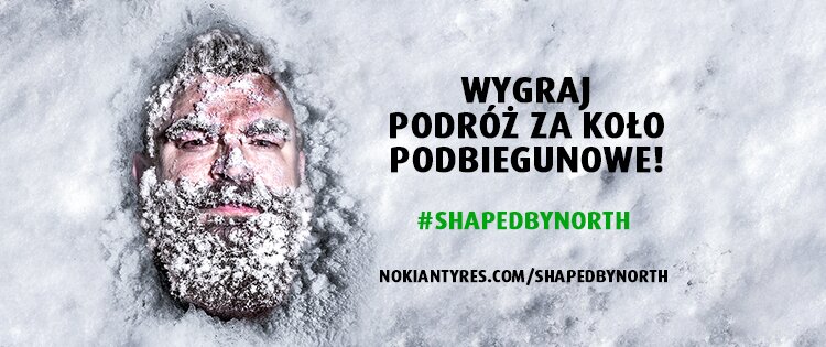 Odciśnij swoją twarz w śniegu i wyjedź za koło podbiegunowe nowe produkty/usługi, przemysł ciężki - Nokian Tyres rozpoczyna europejską kampanię wizerunkową, która odkryje w uczestnikach nieustraszonych ludzi Północy