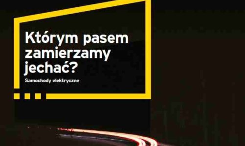 Raport EY i ING Banku Śląskiego: Elektromobilność zmieni wiele sektorów gospodarki w Polsce i na świecie